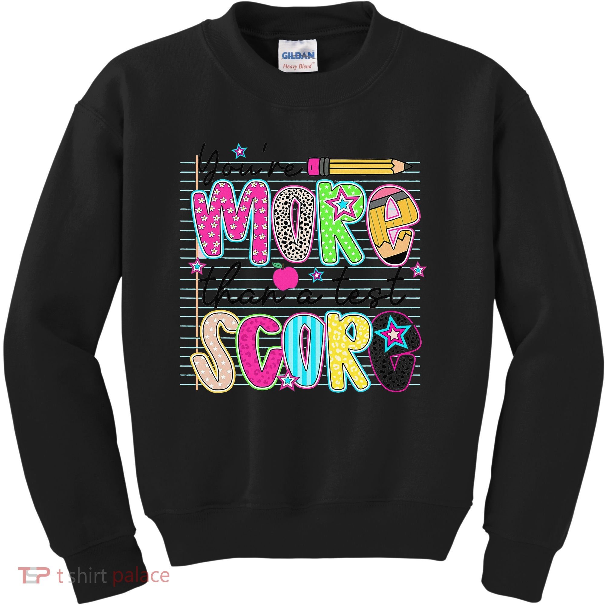 Youre More Than A Test Score Dont Stress Do Your Best Kids Sweatshirt