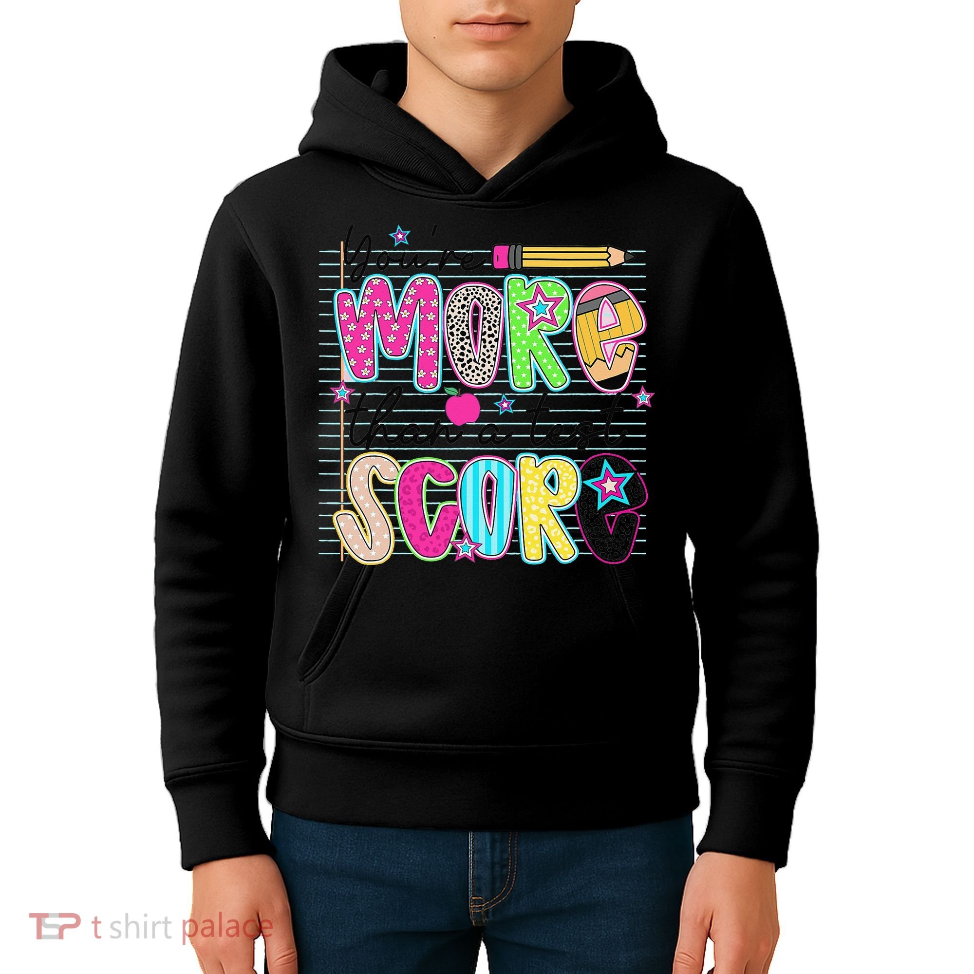 Youre More Than A Test Score Dont Stress Do Your Best Kids Hoodie