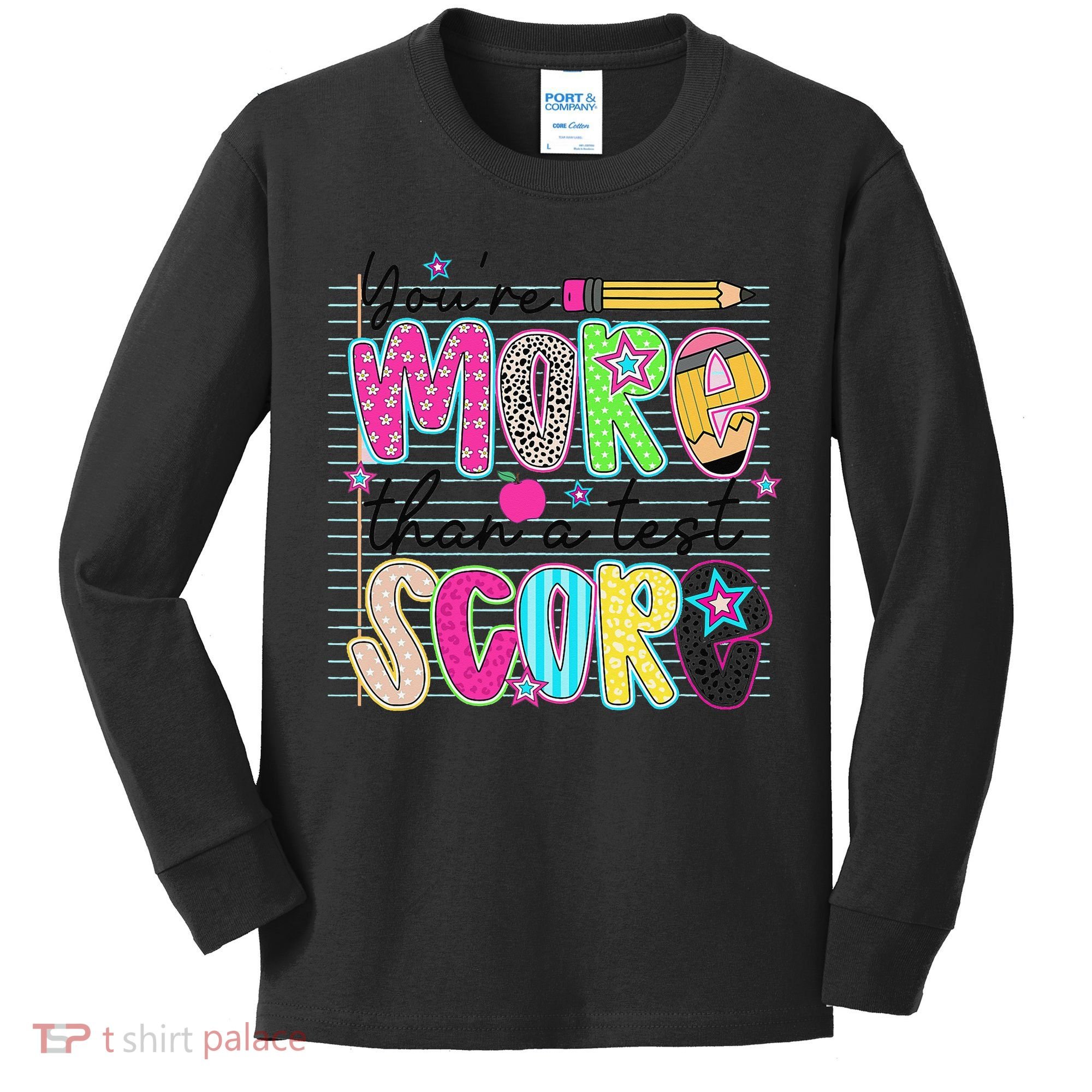 Youre More Than A Test Score Dont Stress Do Your Best Kids Long Sleeve Shirt