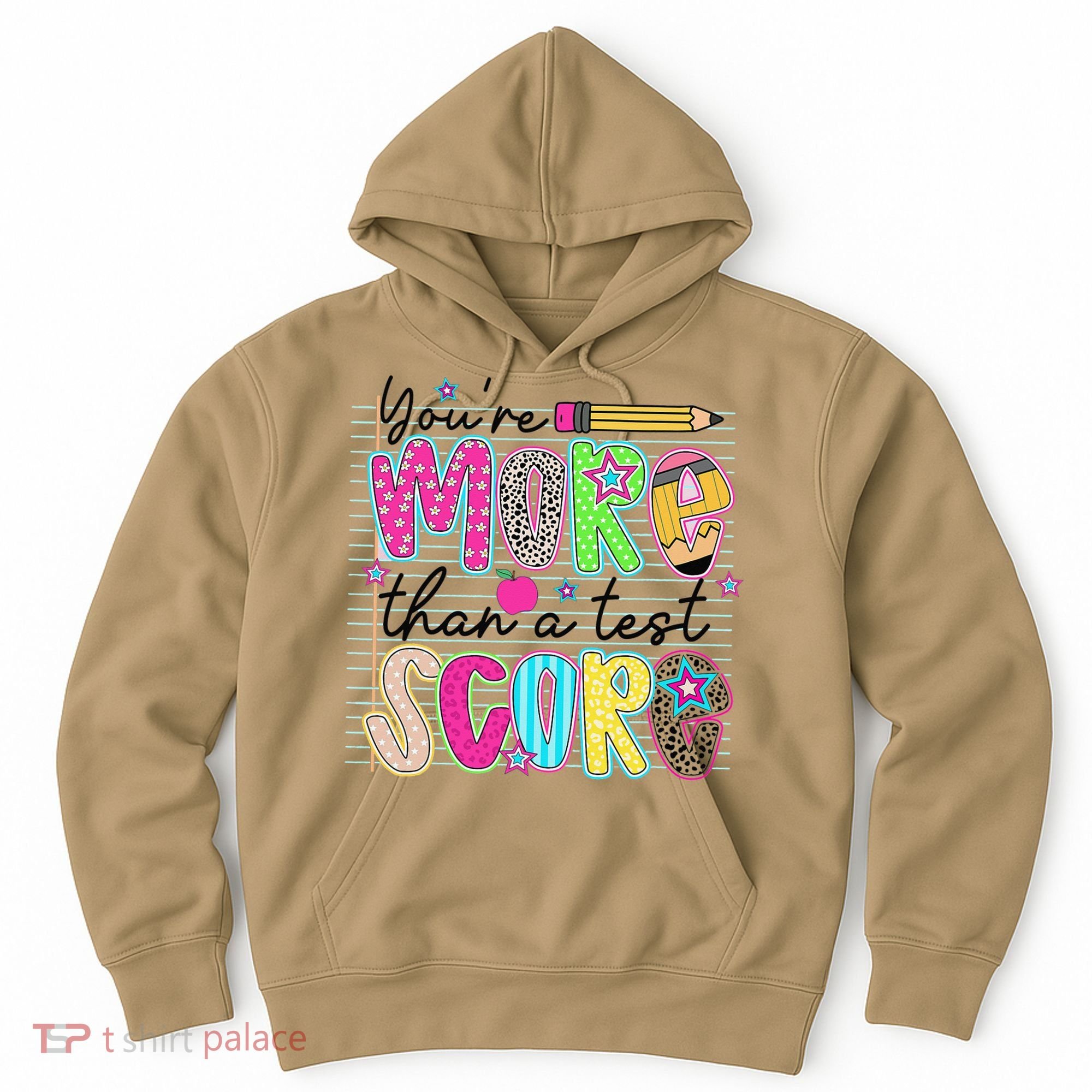Youre More Than A Test Score Dont Stress Do Your Best Hoodie