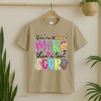 Youre More Than A Test Score Dont Stress Do Your Best T-Shirt thumb 2