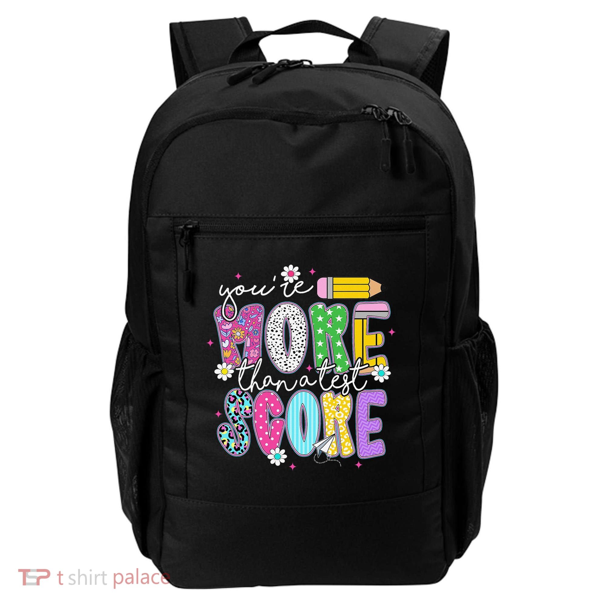 Youre More Than A Test Score Test Day Teacher Student Backpack