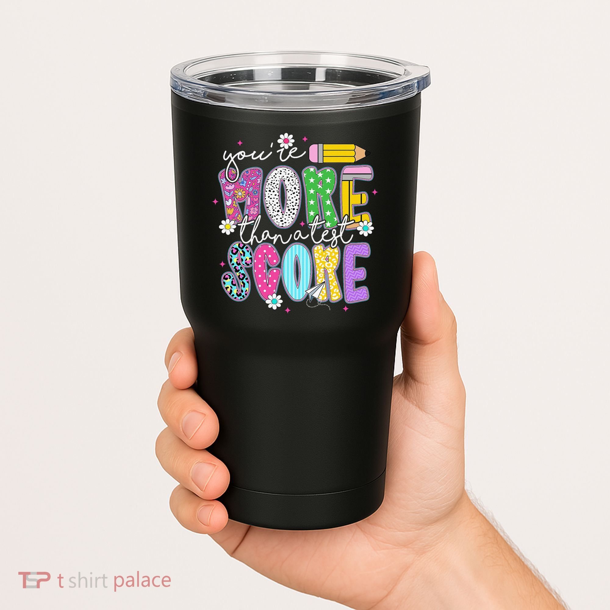 Youre More Than A Test Score Test Day Teacher Student Tumbler