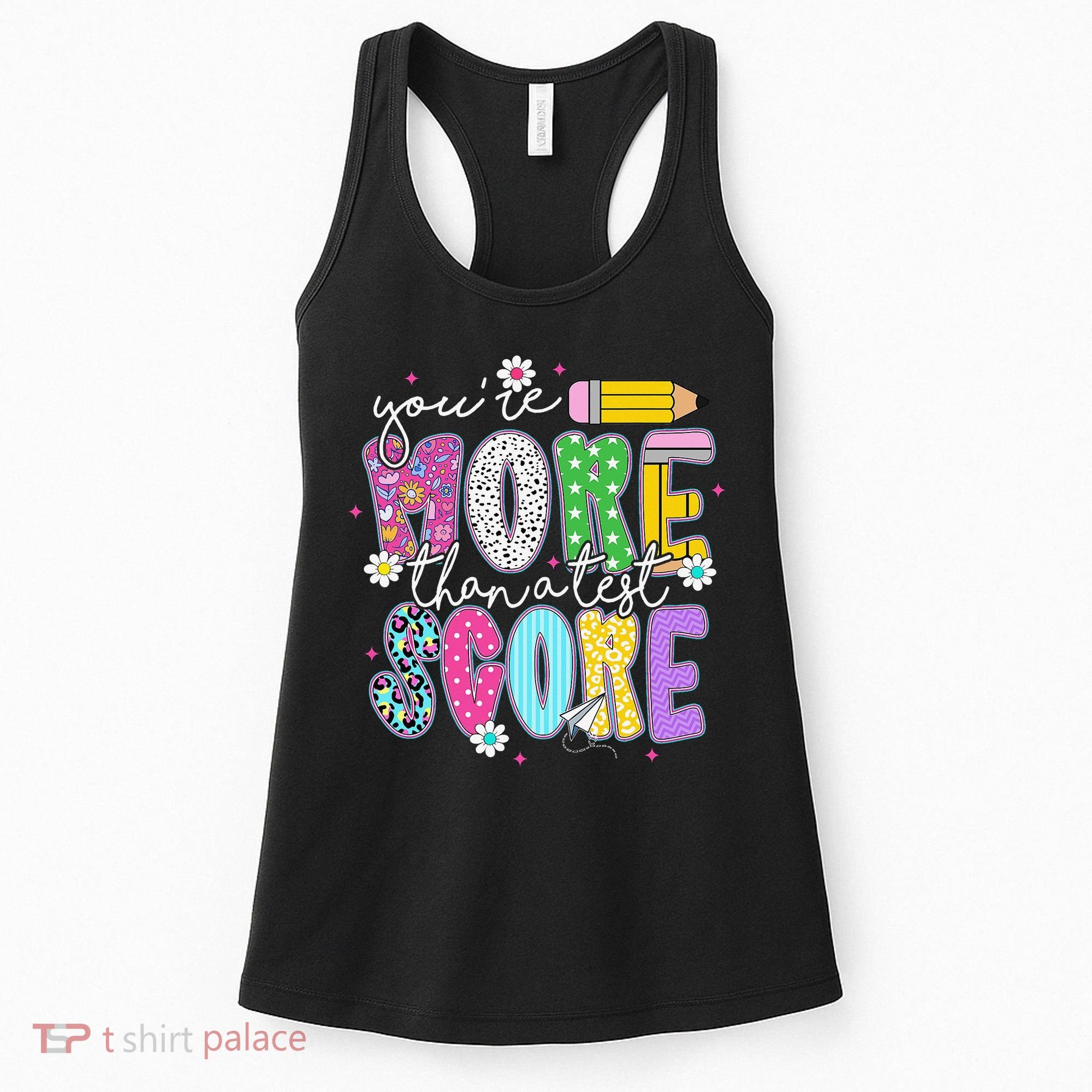 Youre More Than A Test Score Test Day Teacher Student Women's Tank Top