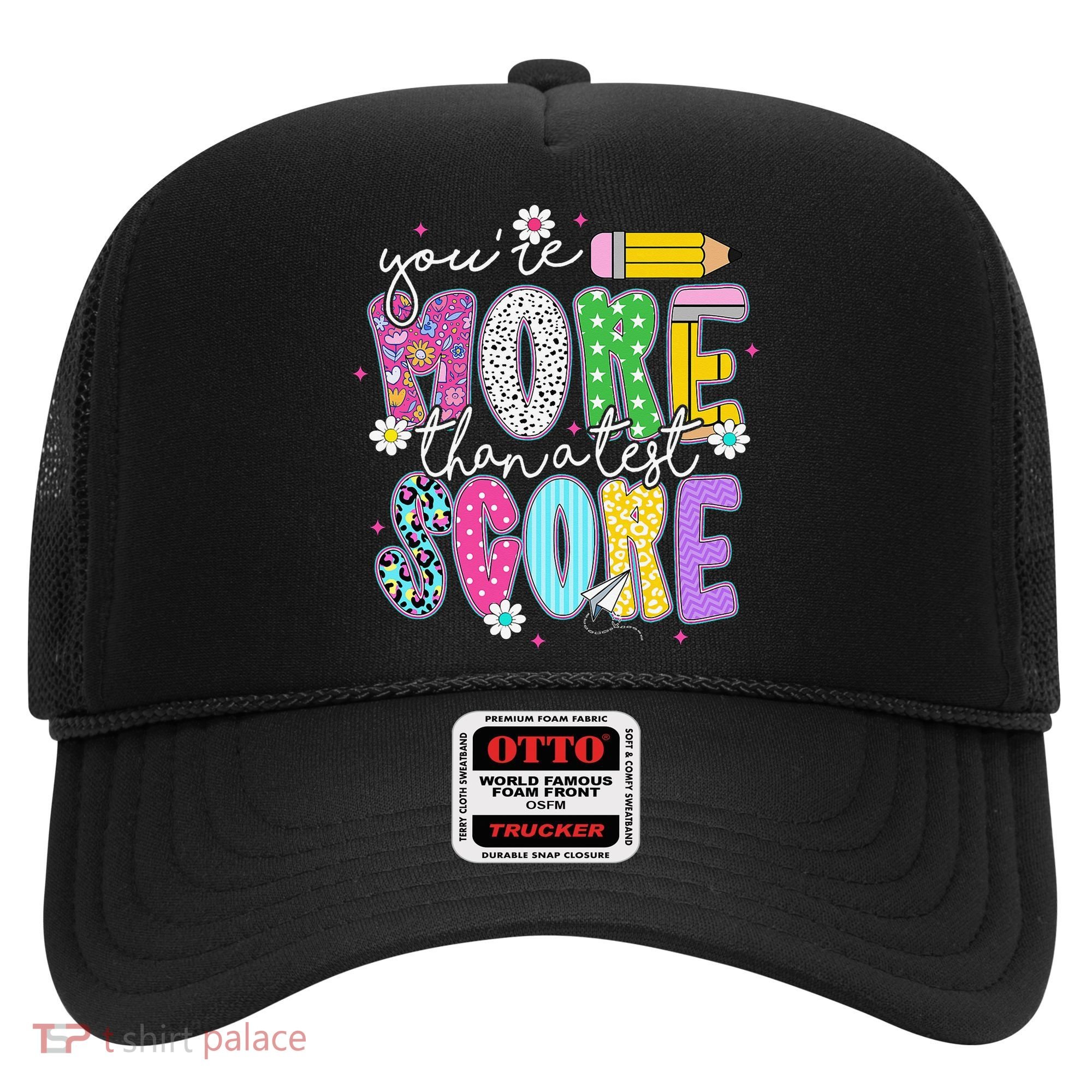Youre More Than A Test Score Test Day Teacher Student Hat