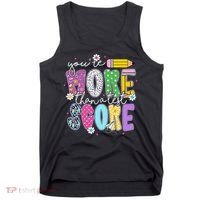 Youre More Than A Test Score Test Day Teacher Student Tank Top thumb 0