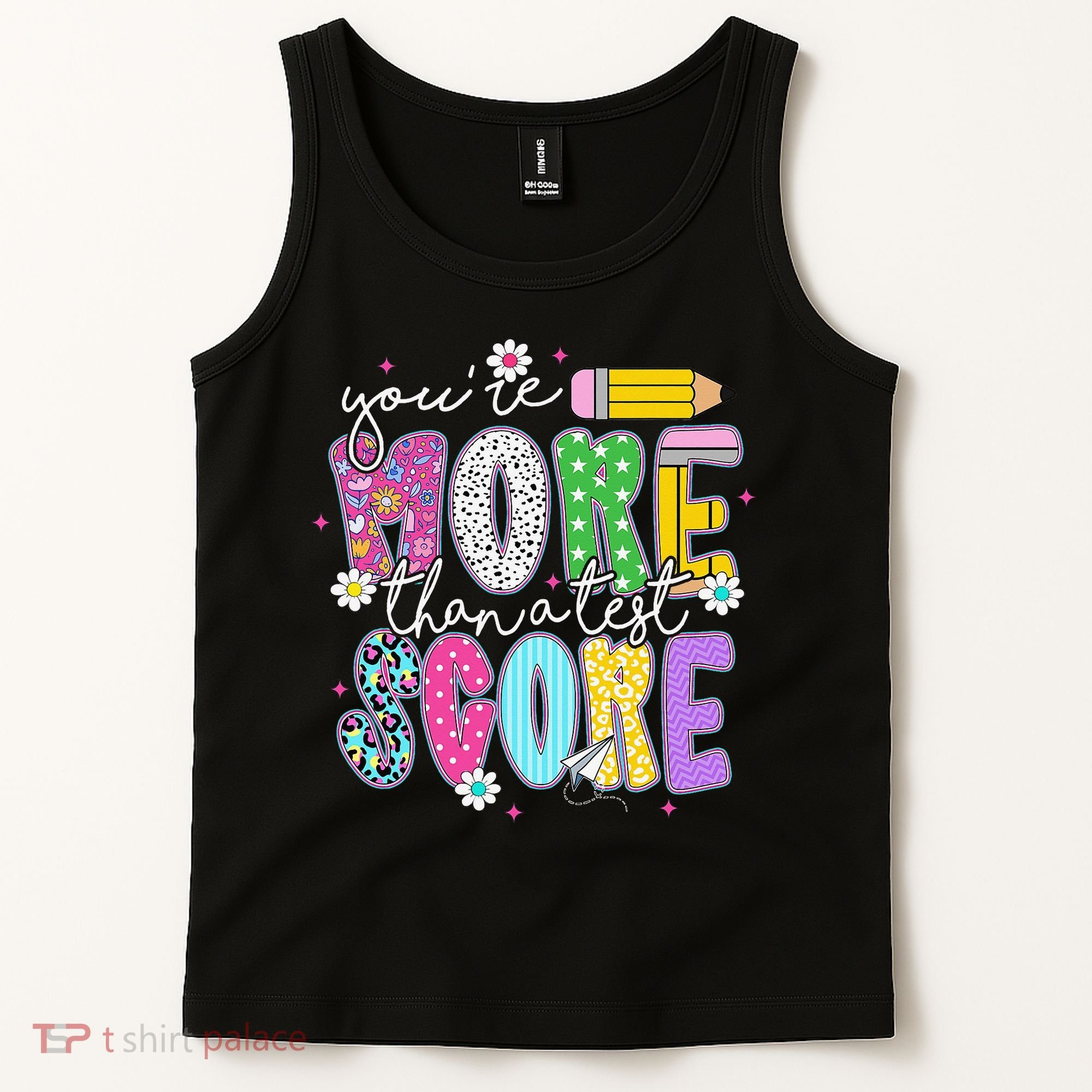 Youre More Than A Test Score Test Day Teacher Student Tank Top