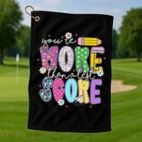 Youre More Than A Test Score Test Day Teacher Student Golf Towel thumb 1