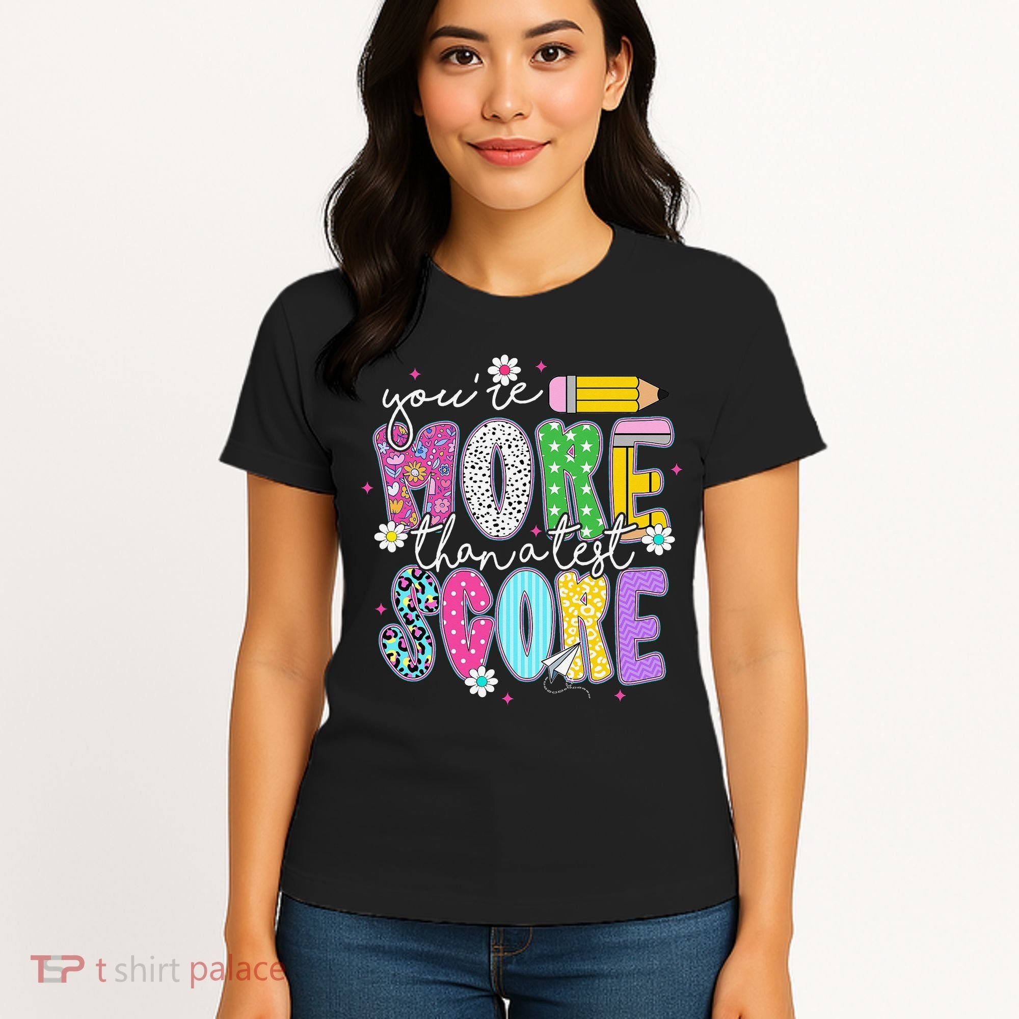 Youre More Than A Test Score Test Day Teacher Student Women's T-Shirt