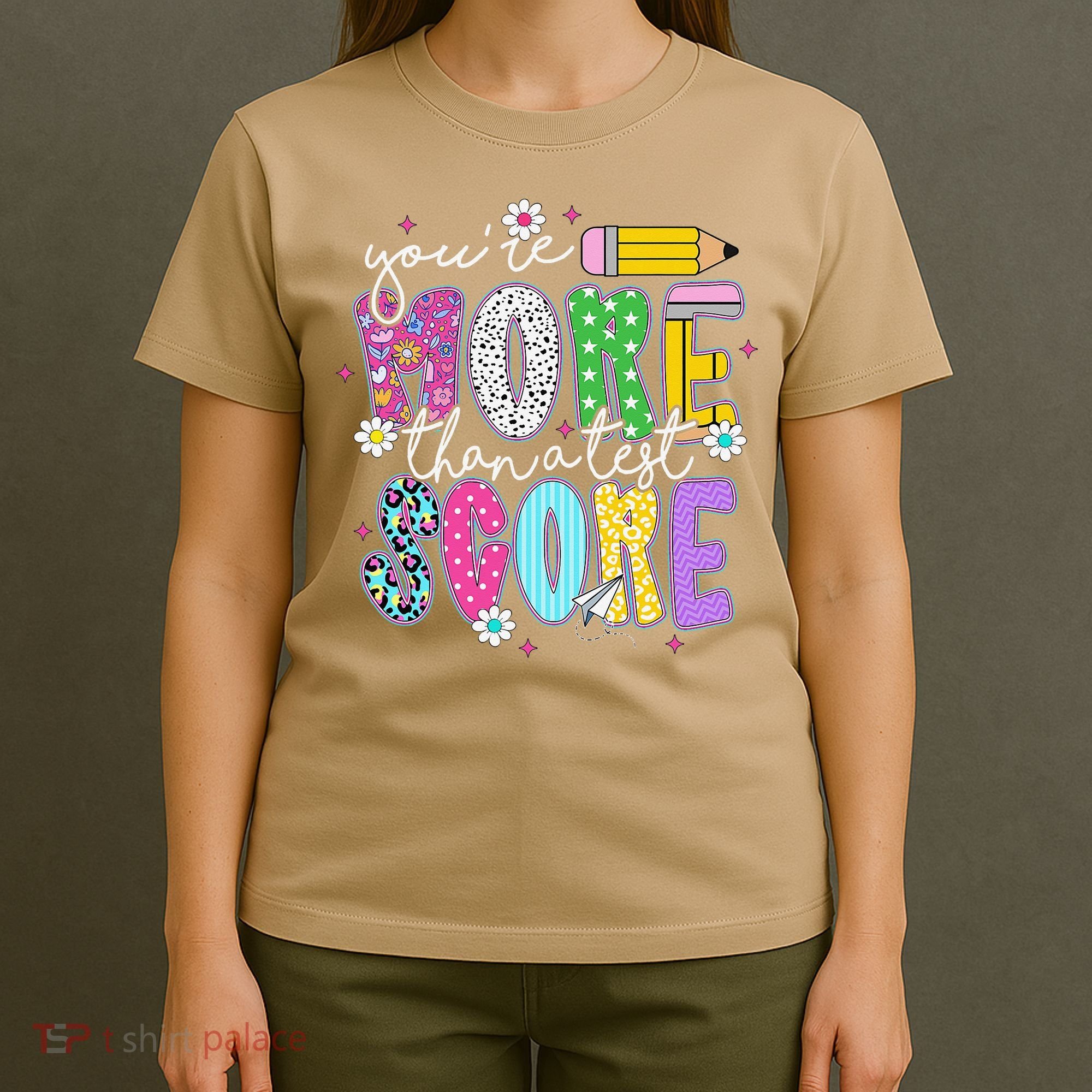 Youre More Than A Test Score Test Day Teacher Student T-Shirt