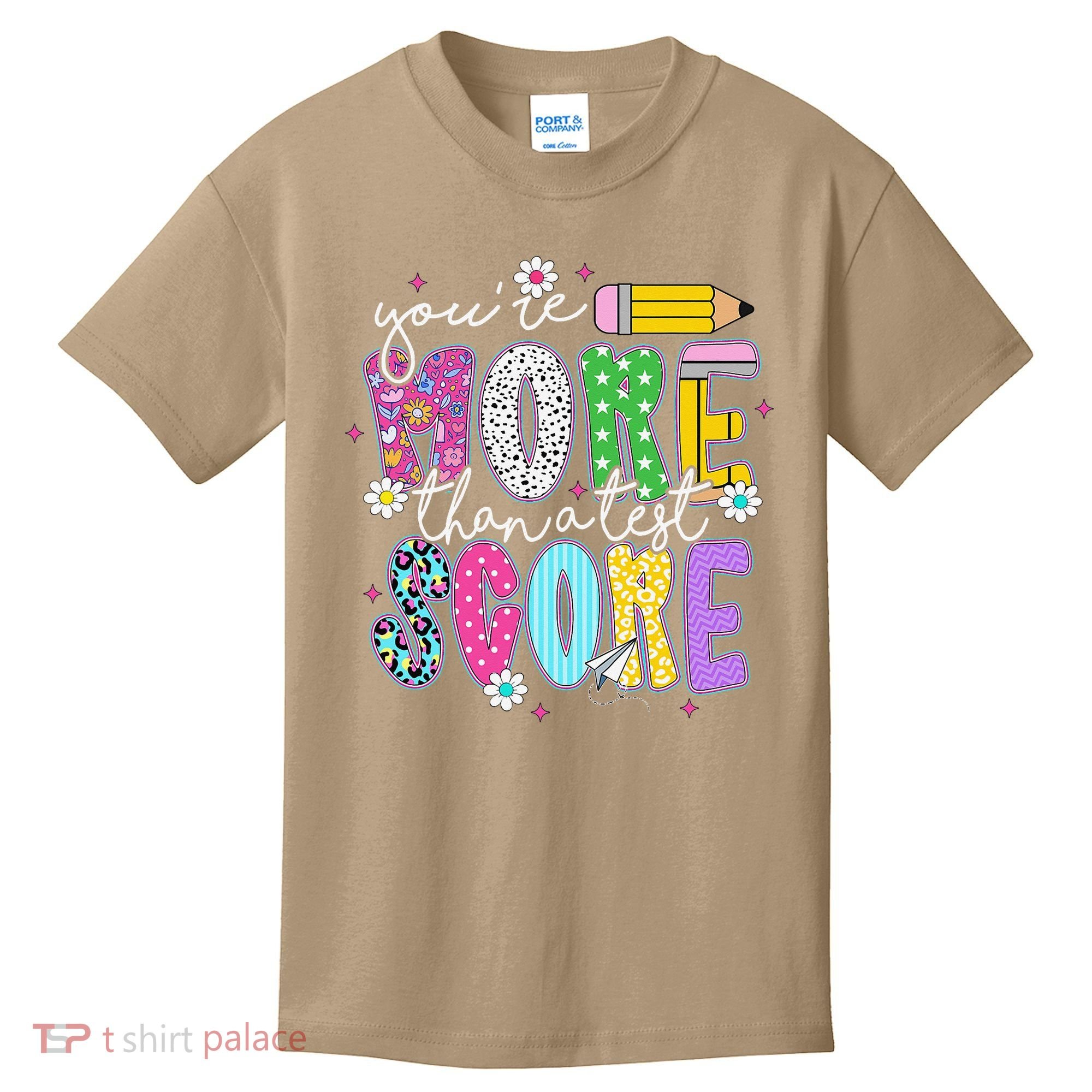 Youre More Than A Test Score Test Day Teacher Student Kids T-Shirt