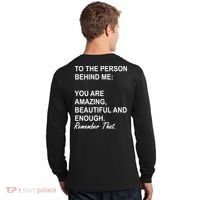 To The Person Behind Me You Are Amazing Beautiful Front & Back Long Sleeve Shirt thumb 1