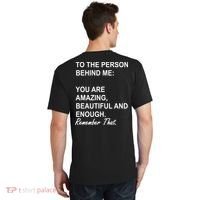 To The Person Behind Me You Are Amazing Beautiful Front & Back T-Shirt thumb 1