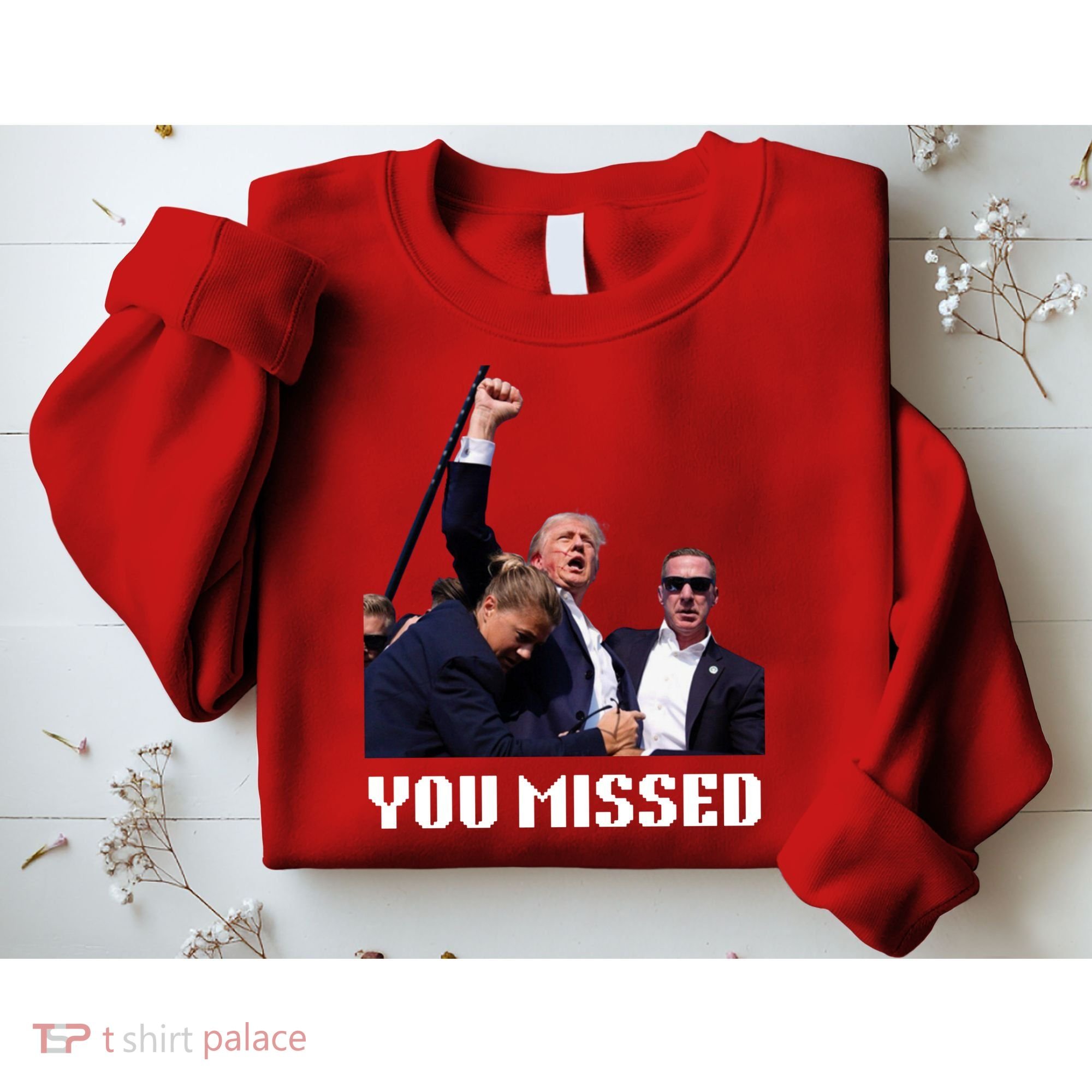 You Missed Trump 2024 Sweatshirt