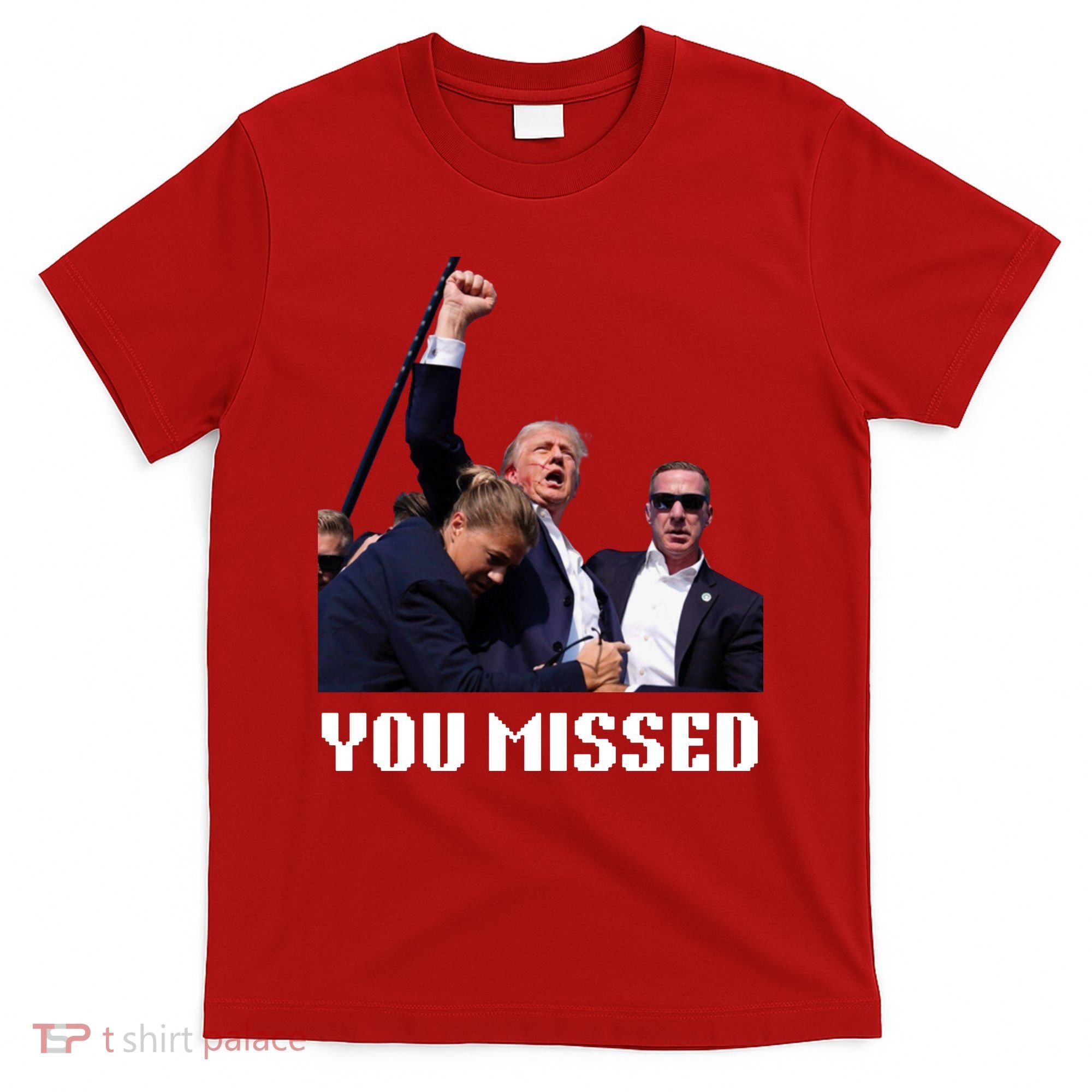 You Missed Trump 2024 T-Shirt