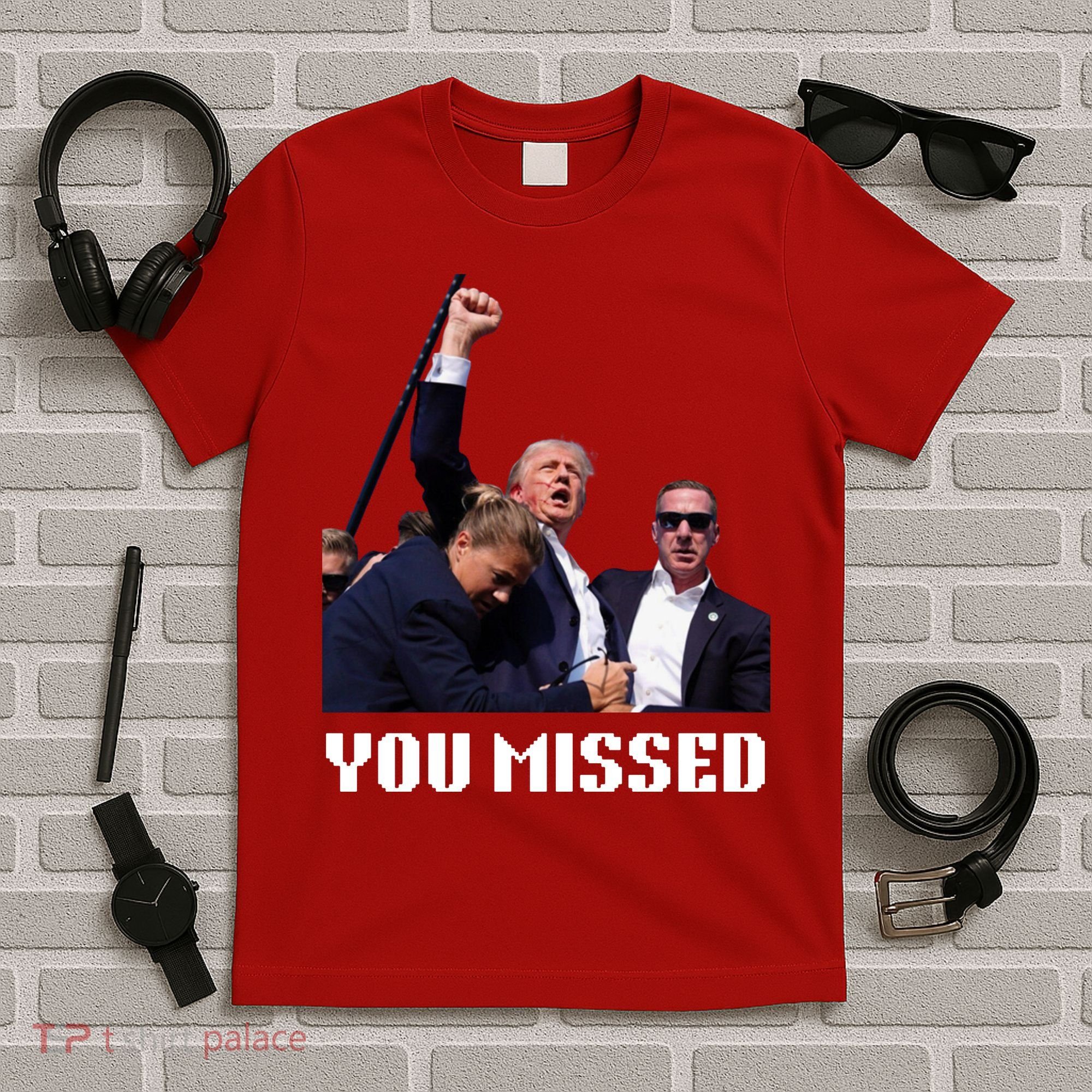 You Missed Trump 2024 T-Shirt