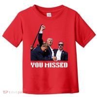 You Missed Trump 2024 Toddler T-Shirt thumb 0