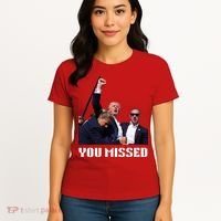 You Missed Trump 2024 Women's T-Shirt thumb 4