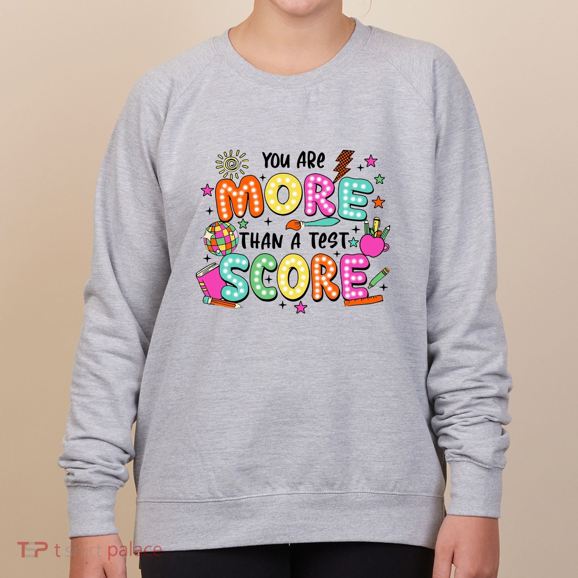 YouRe More Than A Test Score Women's Sweatshirt
