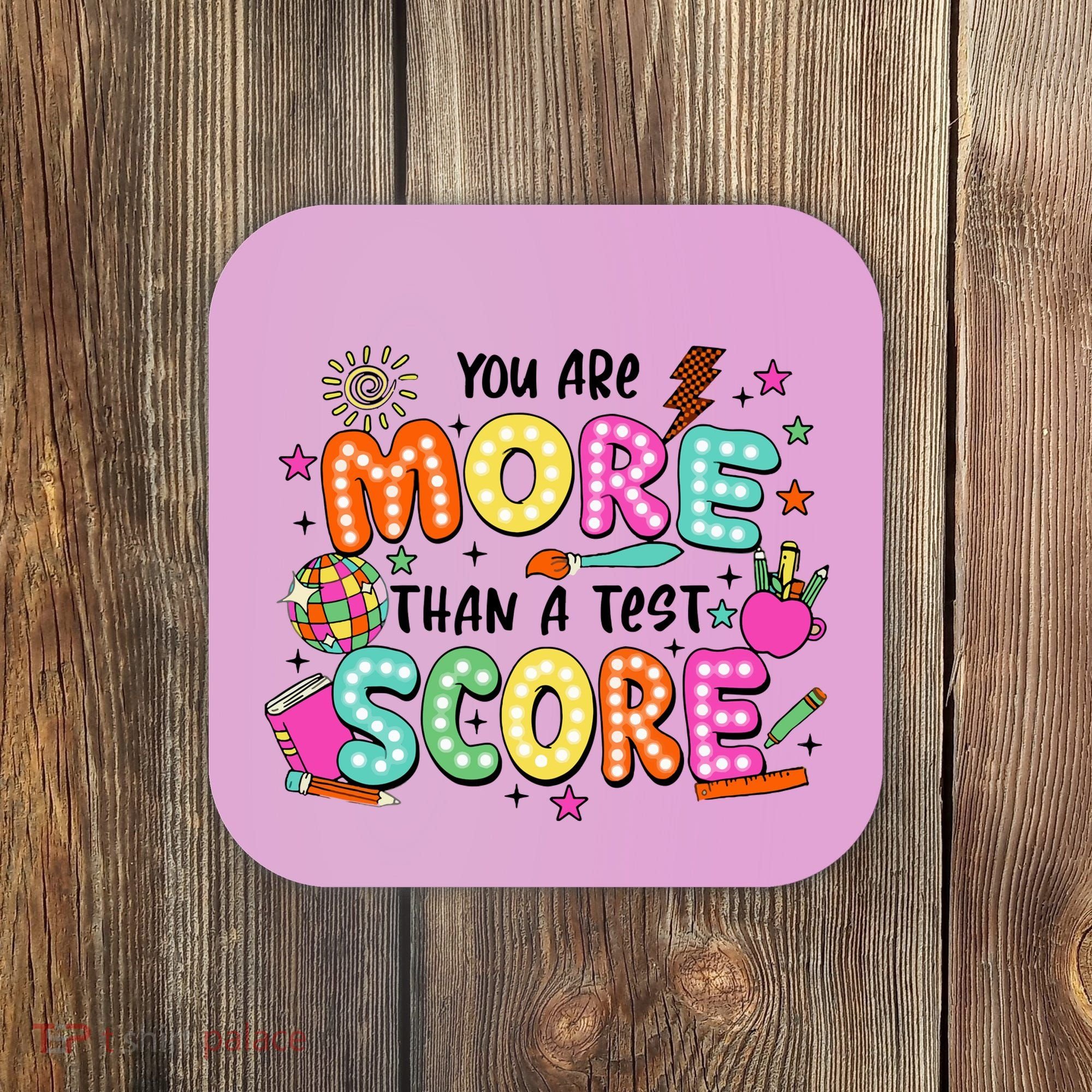 YouRe More Than A Test Score Coaster