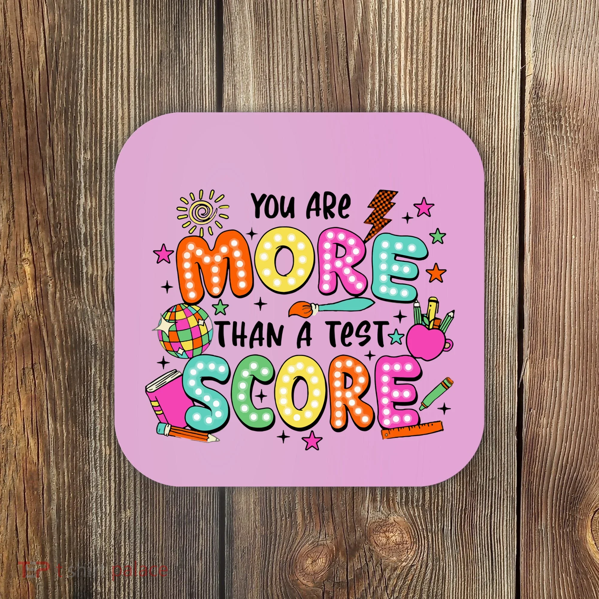 YouRe More Than A Test Score Coaster