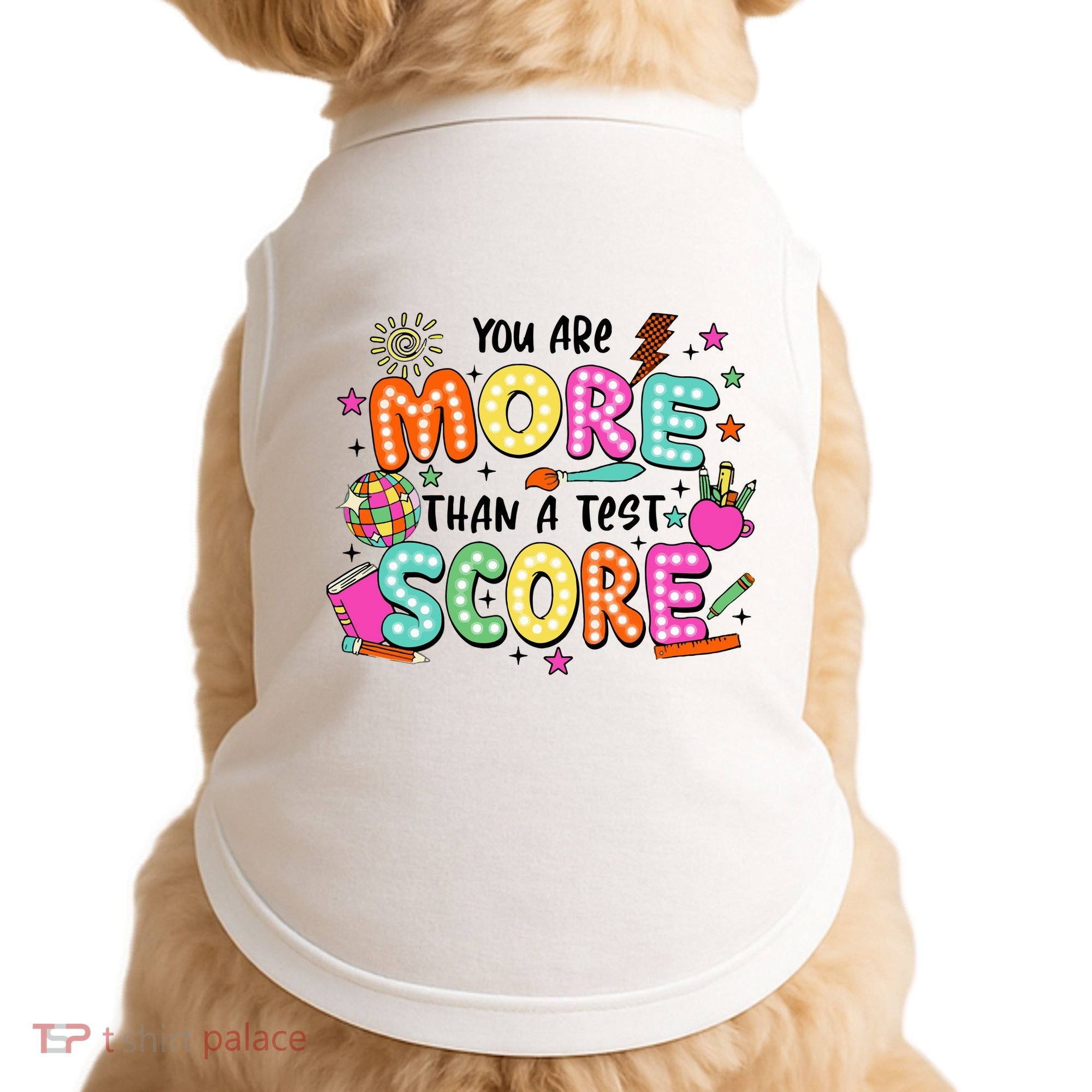 YouRe More Than A Test Score Doggie Tank