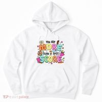YouRe More Than A Test Score Hoodie thumb 0