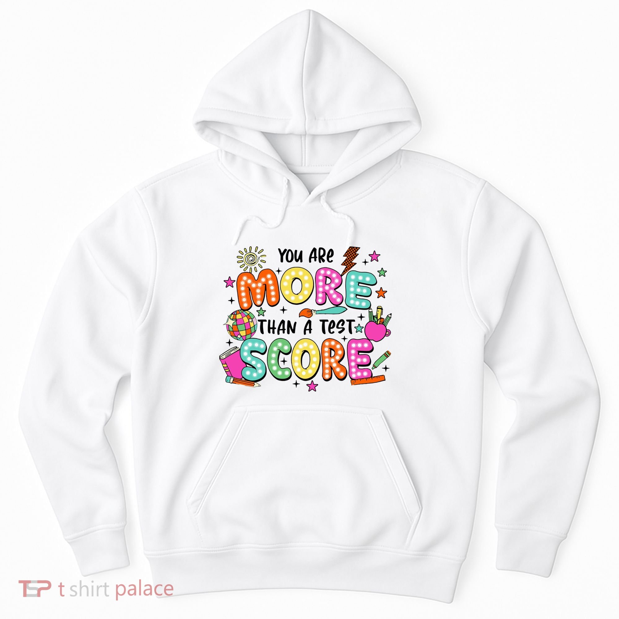 YouRe More Than A Test Score Hoodie