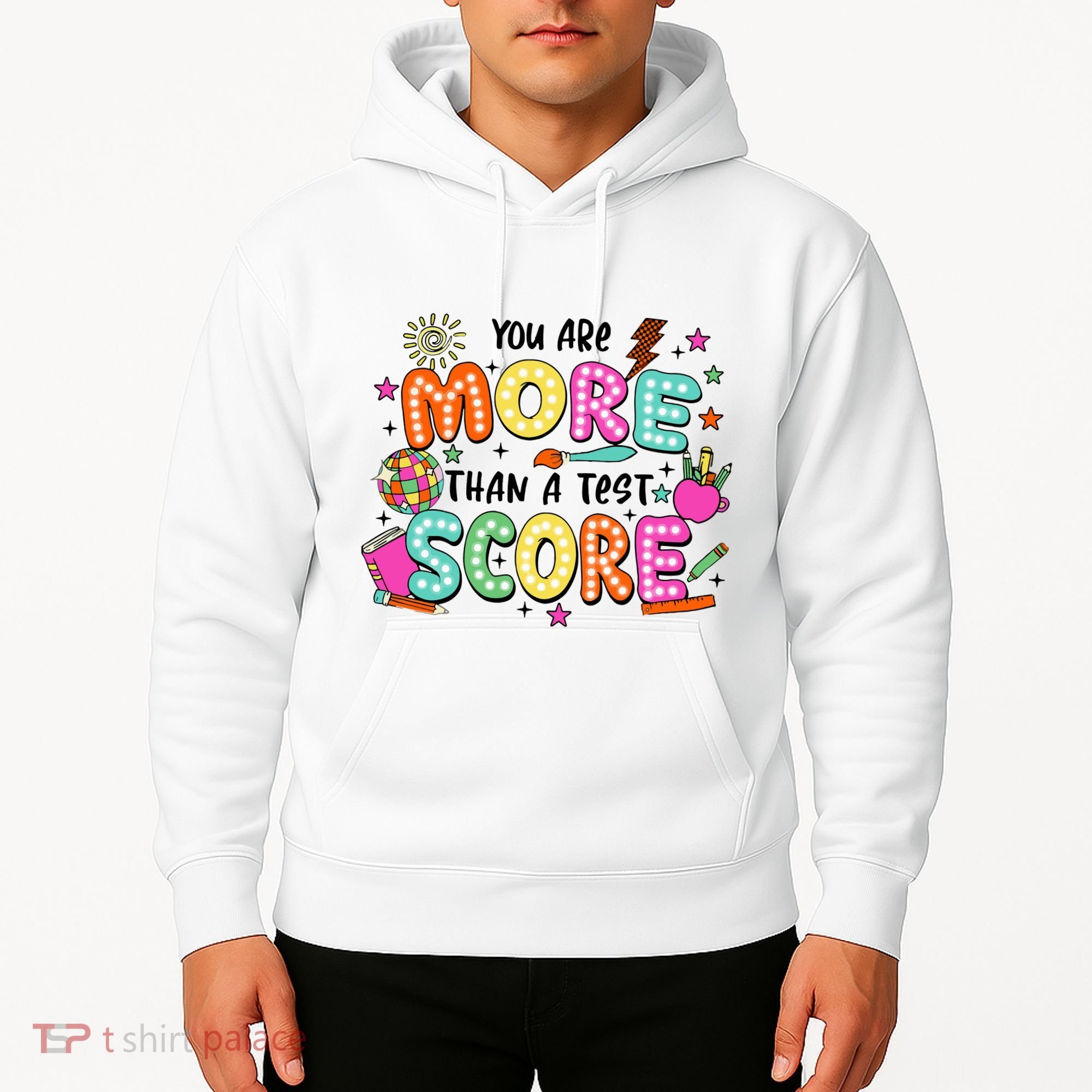YouRe More Than A Test Score Hoodie