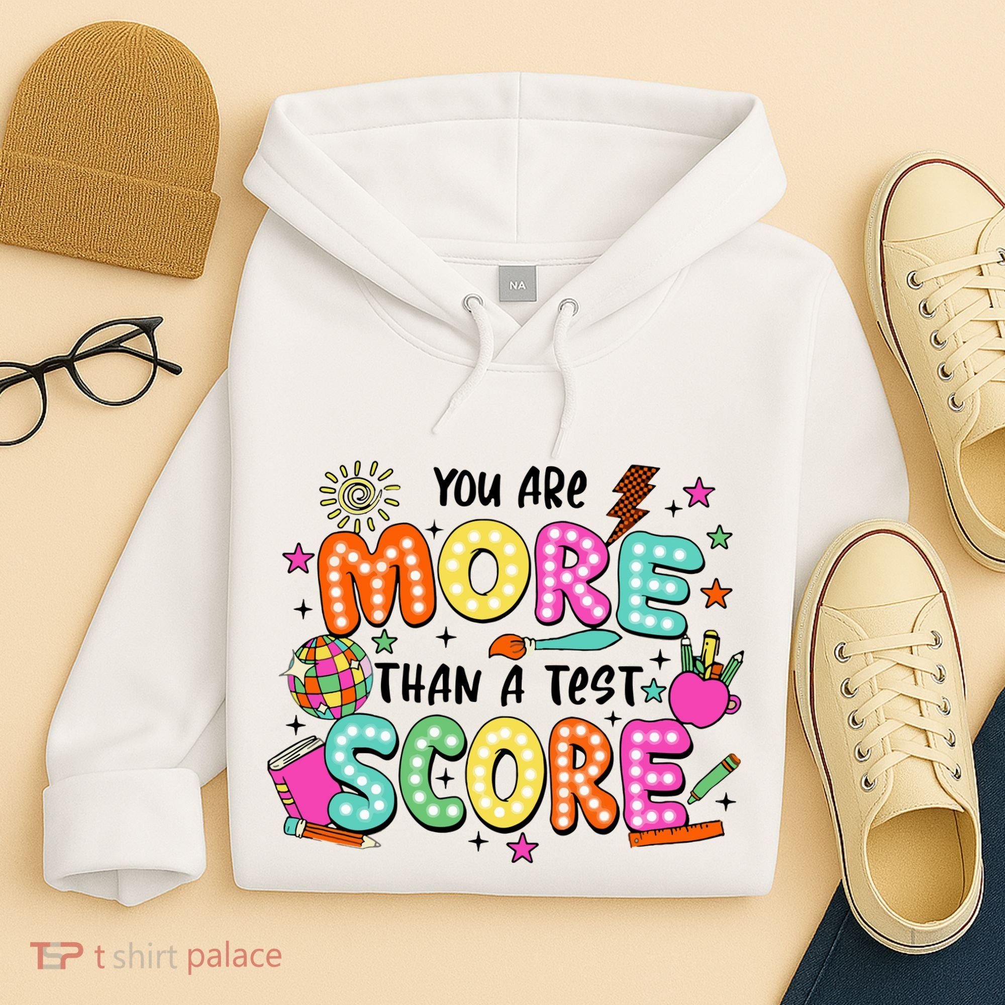 YouRe More Than A Test Score Hoodie