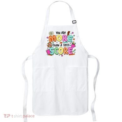 YouRe More Than A Test Score Apron