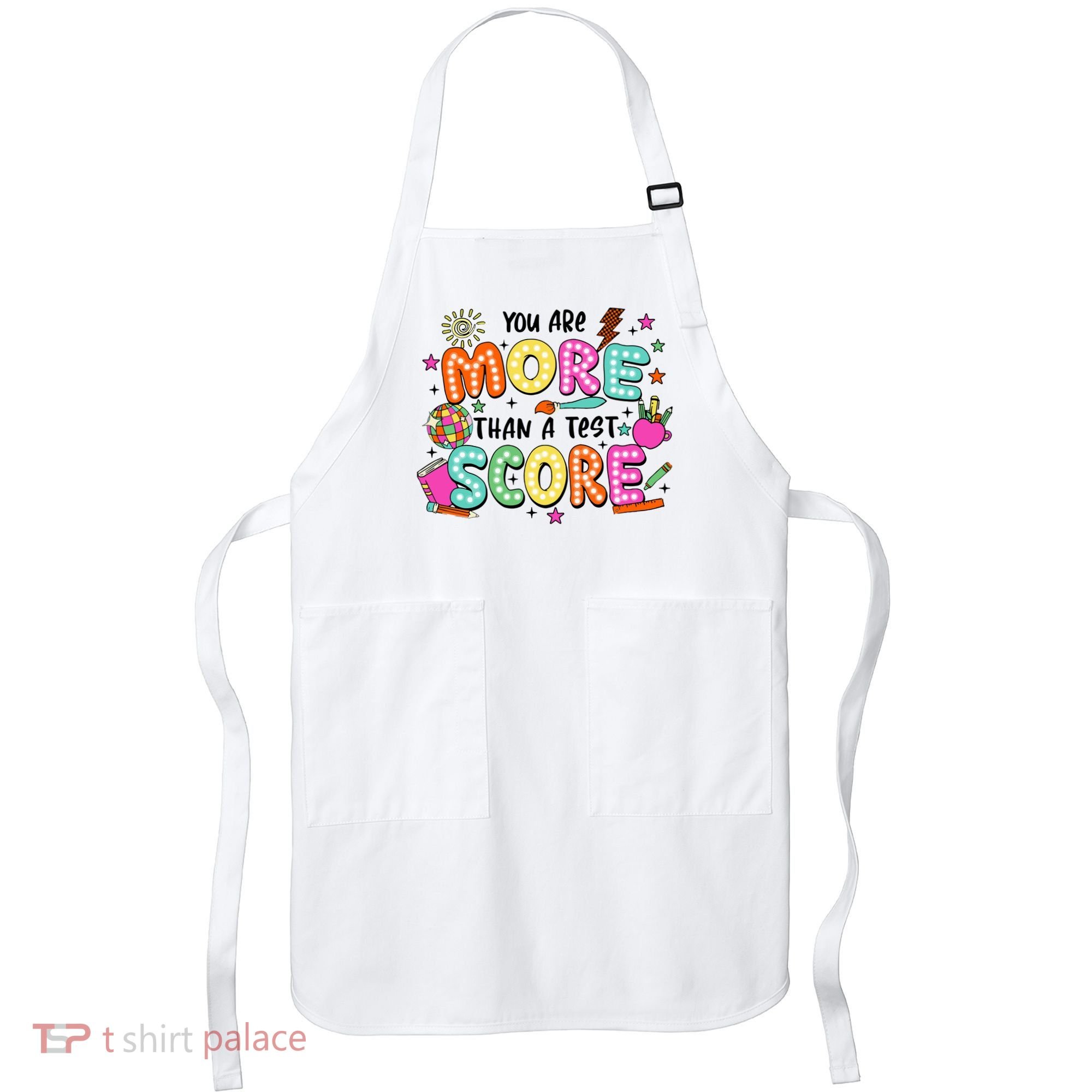 YouRe More Than A Test Score Apron