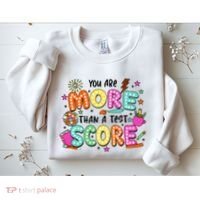 YouRe More Than A Test Score Sweatshirt thumb 2