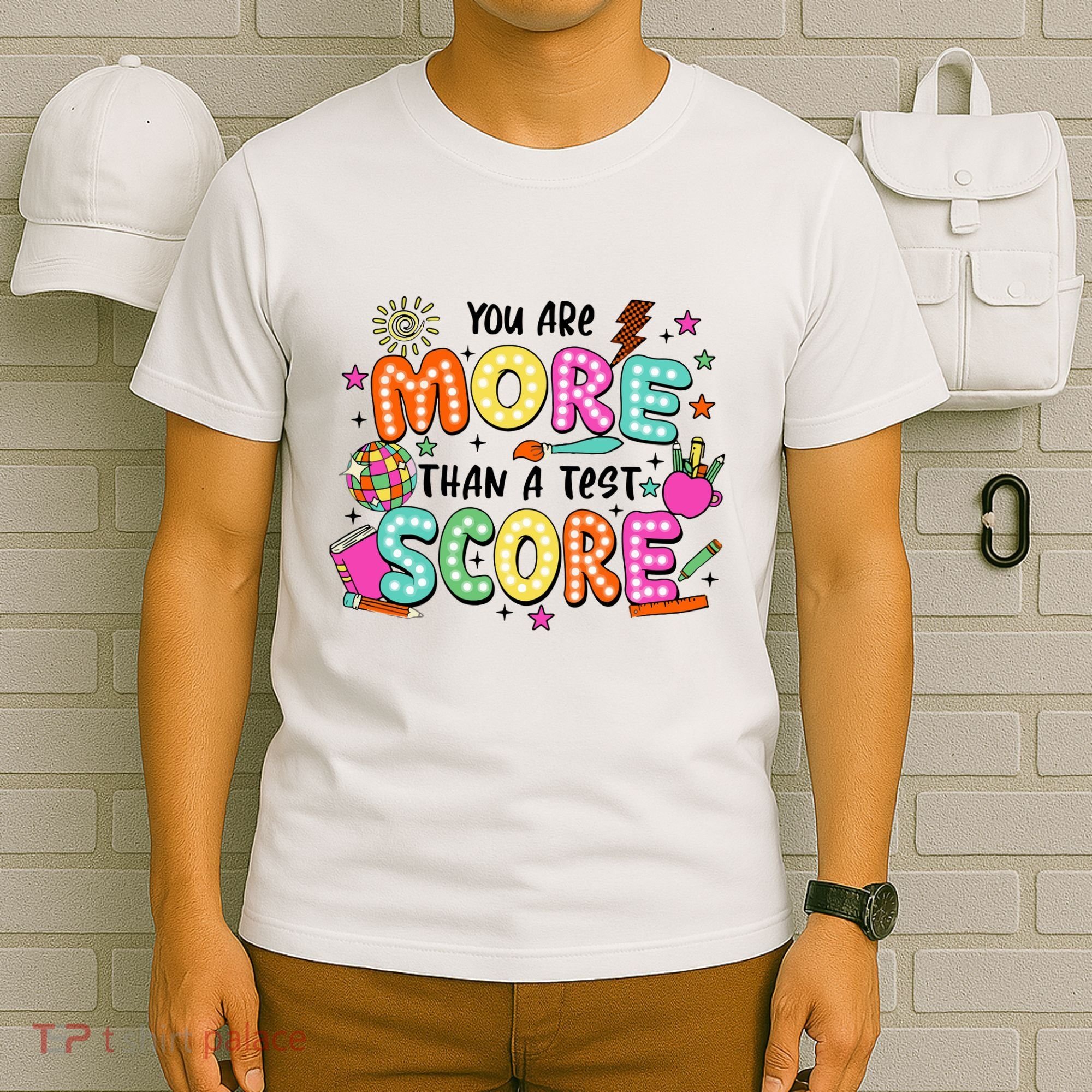 YouRe More Than A Test Score T-Shirt