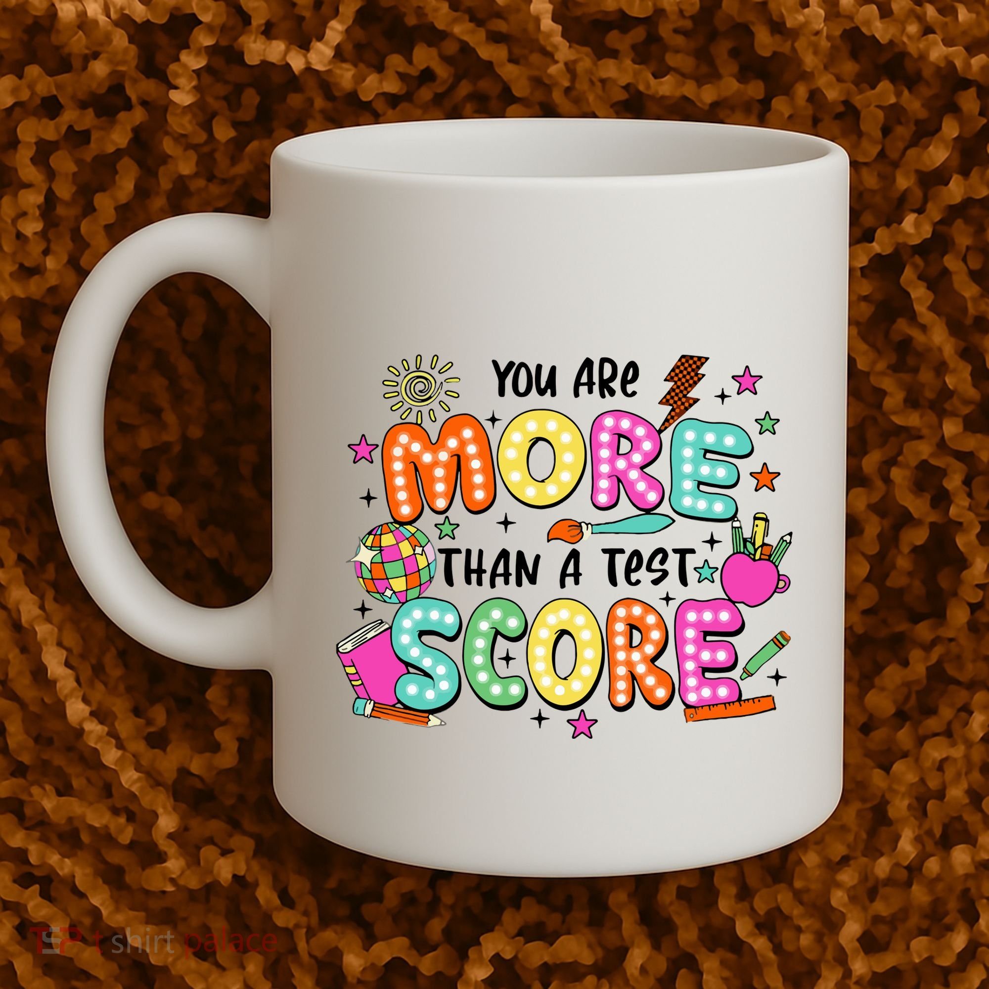 YouRe More Than A Test Score Coffee Mug