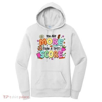 YouRe More Than A Test Score Women's Hoodie