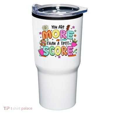YouRe More Than A Test Score Tumbler
