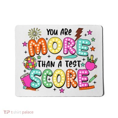 YouRe More Than A Test Score Mousepad