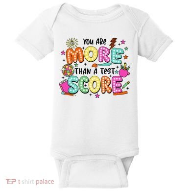 YouRe More Than A Test Score Baby Bodysuit