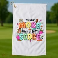 YouRe More Than A Test Score Golf Towel thumb 1