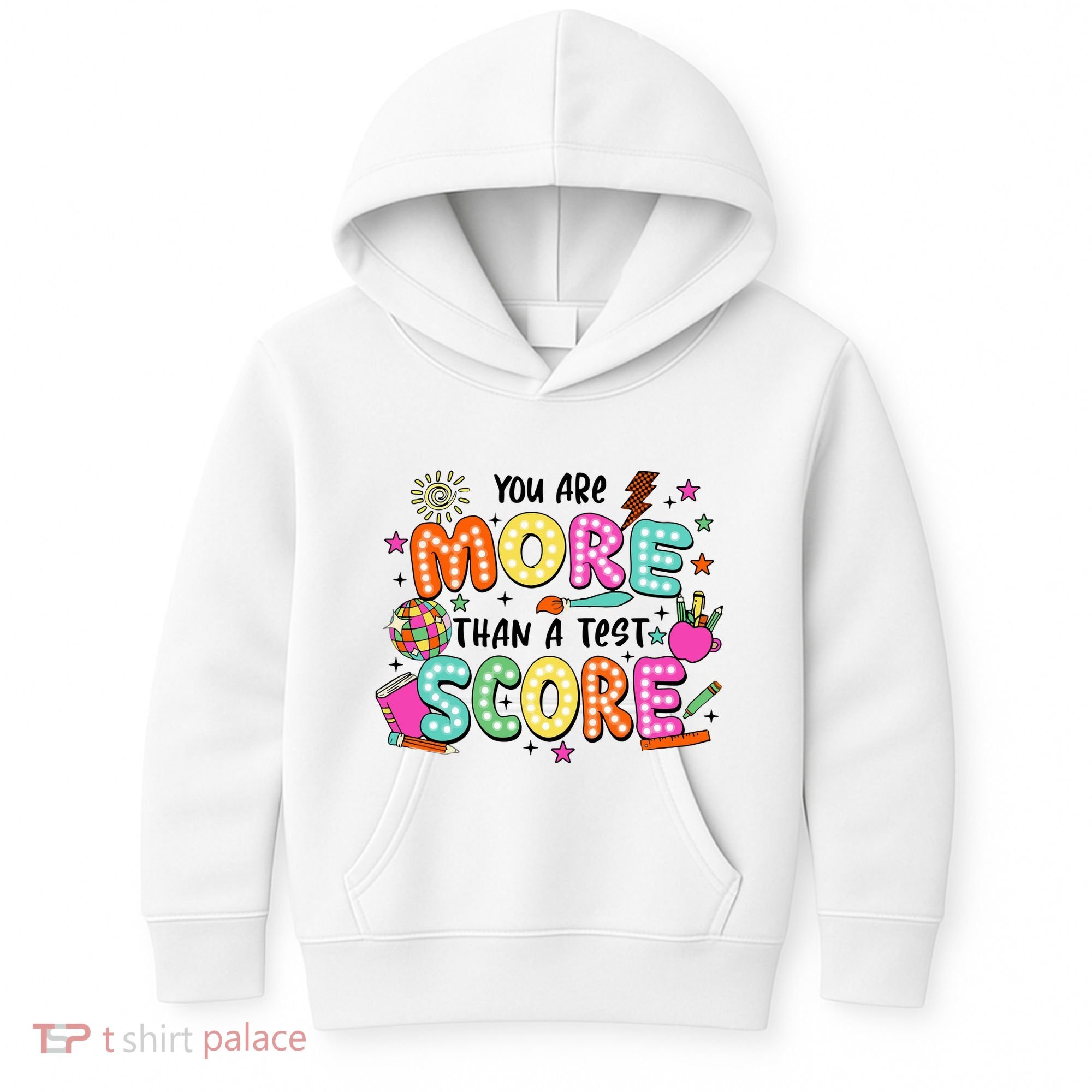 YouRe More Than A Test Score Kids Hoodie