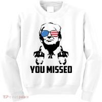You Missed Trump Middle Finger Usa Funny Kids Sweatshirt thumb 0