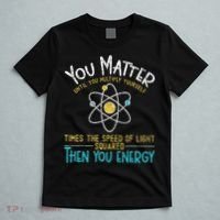 You Matter Until You Multiply Yourself Funny Science Physics T-Shirt thumb 5