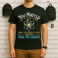 You Matter Until You Multiply Yourself Funny Science Physics T-Shirt thumb 6