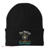 You Matter Until You Multiply Yourself Funny Science Physics Beanie thumb 0