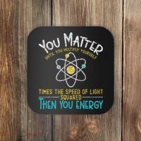 You Matter Until You Multiply Yourself Funny Science Physics Coaster thumb 0