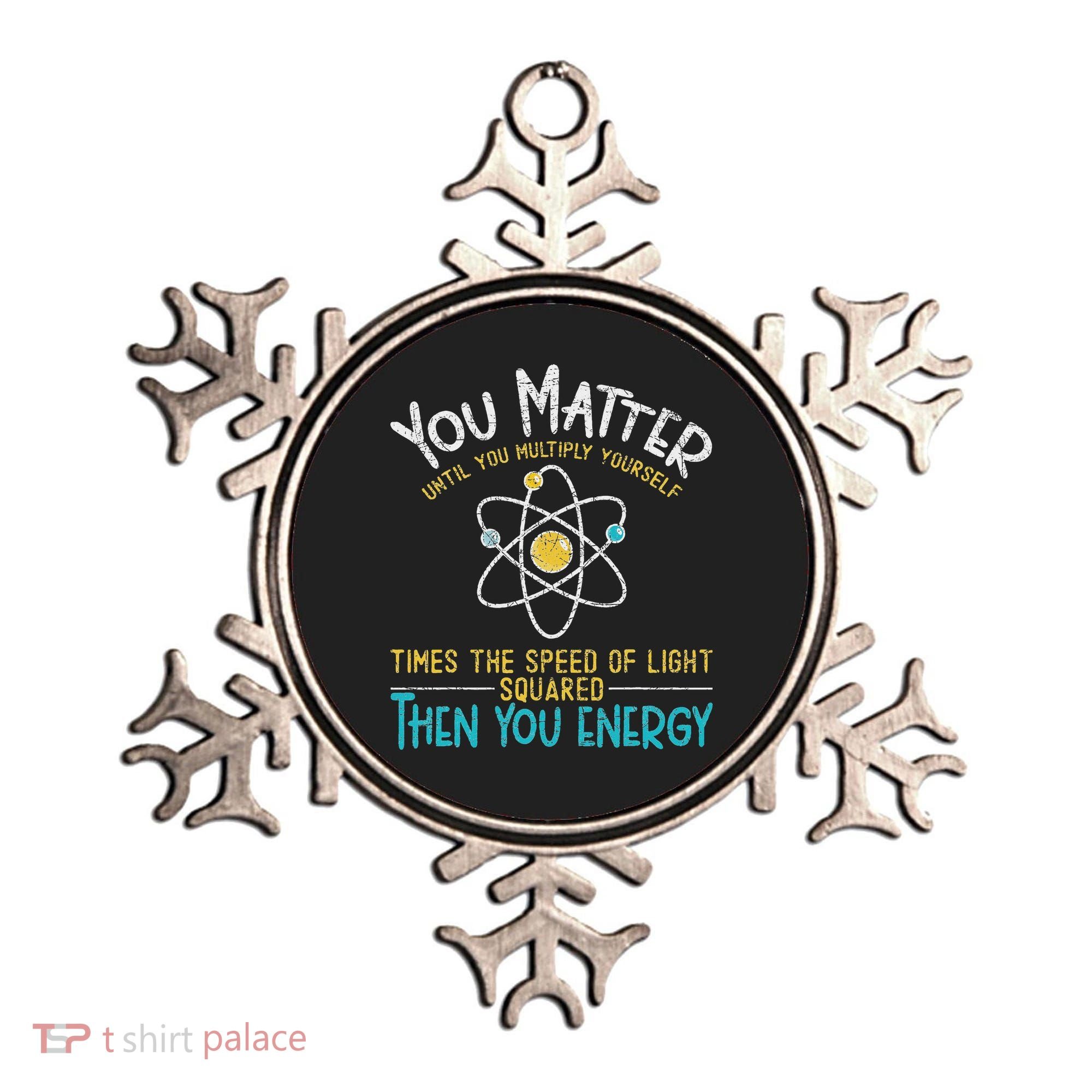You Matter Until You Multiply Yourself Funny Science Physics Ornament