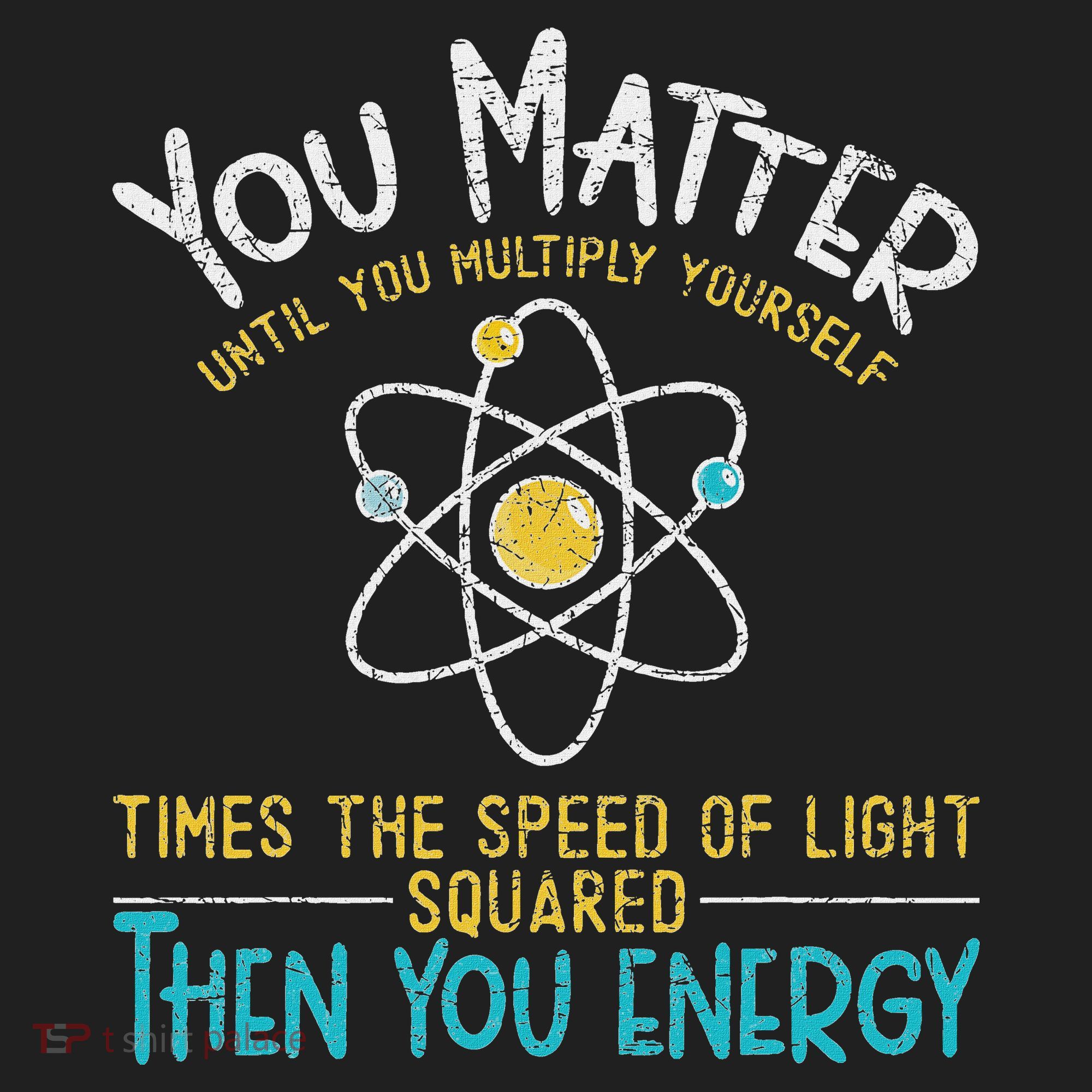 You Matter Until You Multiply Yourself Funny Science Physics Hat