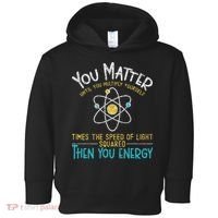You Matter Until You Multiply Yourself Funny Science Physics Toddler Hoodie thumb 0