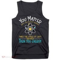 You Matter Until You Multiply Yourself Funny Science Physics Tank Top thumb 0